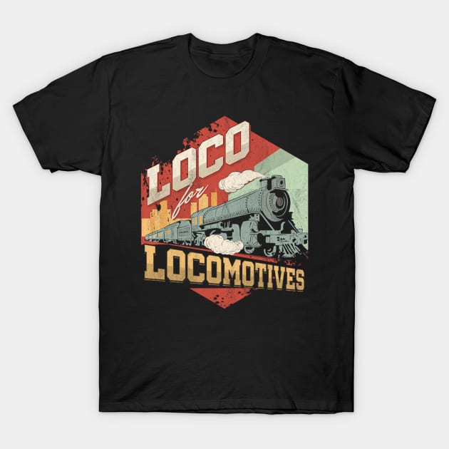 loco for locomotives T-Shirt by Zluenhurf